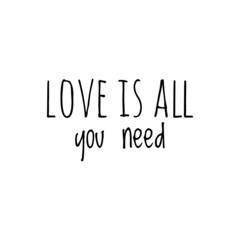 ''Love is all you need'' vector