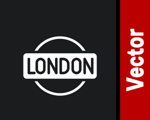 White London sign icon isolated on black background. Vector.