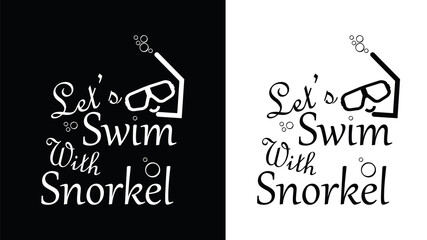 let's swim with snorkel t shirt design