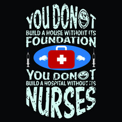 You Don't Build A house An out It's Nurses Tshirts