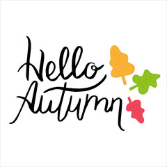 Hand written Lettering Hello Autumn with colorful leaves
