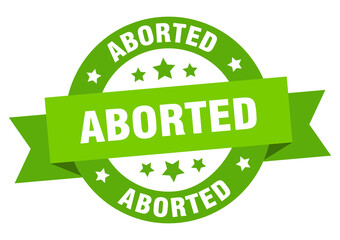 aborted round ribbon isolated label. aborted sign