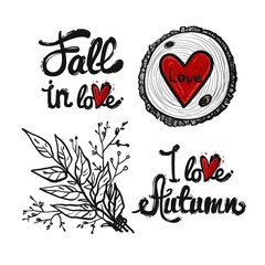 Set of love elements: bouquet branch, fall in love lettering, I love autumn, round wood piece with red heart. Sketch for floral rustic eco decoration autumn celebration, greeting card or banner. 