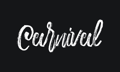 Carnival Chalk white text lettering retro typography and Calligraphy phrase isolated on the Black background  
