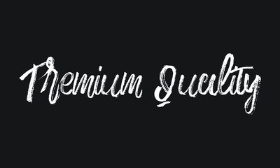 Obraz premium Premium Quality Chalk white text lettering retro typography and Calligraphy phrase isolated on the Black background 