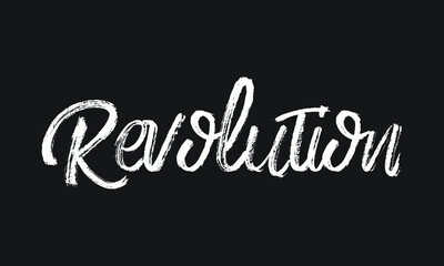 Revolution Chalk white text lettering retro typography and Calligraphy phrase isolated on the Black background