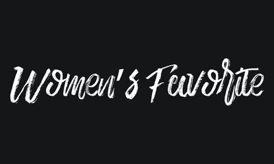 Obraz premium Women’s Favorite Chalk white text lettering retro typography and Calligraphy phrase isolated on the Black background 