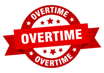 overtime round ribbon isolated label. overtime sign