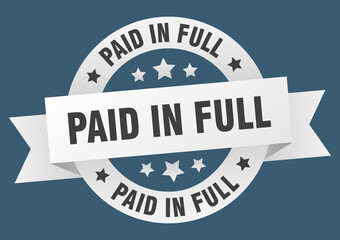 paid in full round ribbon isolated label. paid in full sign