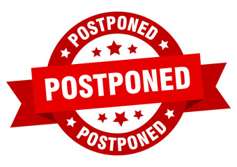 postponed round ribbon isolated label. postponed sign