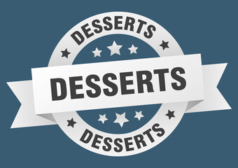 desserts round ribbon isolated label. desserts sign