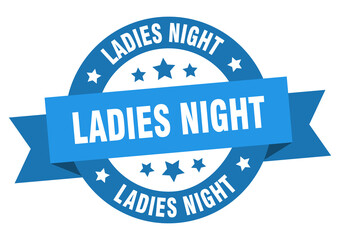 ladies night round ribbon isolated label. ladies night sign