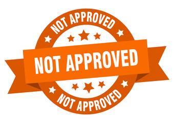 not approved round ribbon isolated label. not approved sign
