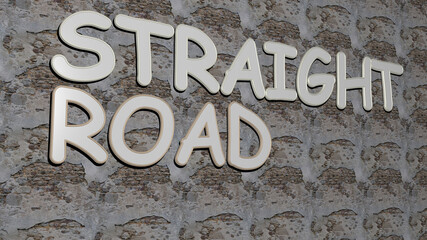 3D graphical image of STRAIGHT ROAD vertically along with text built by metallic cubic letters from the top perspective, excellent for the concept presentation and slideshows. background and
