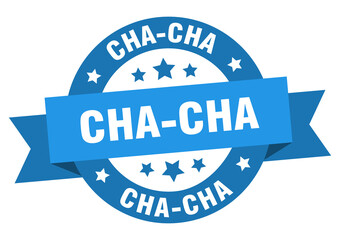 cha-cha round ribbon isolated label. cha-cha sign
