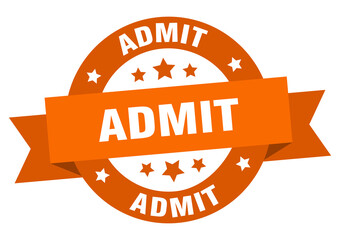 admit round ribbon isolated label. admit sign