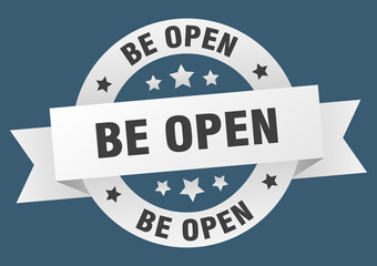 be open round ribbon isolated label. be open sign