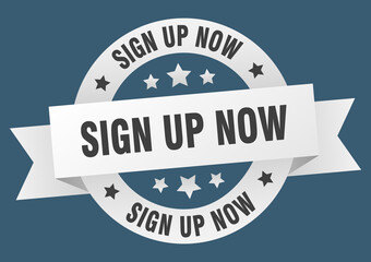 Obraz premium sign up now round ribbon isolated label. sign up now sign