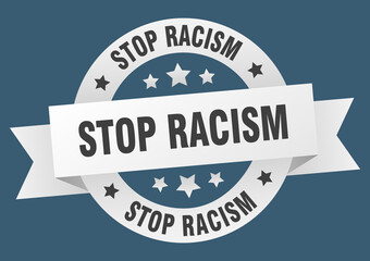 stop racism round ribbon isolated label. stop racism sign