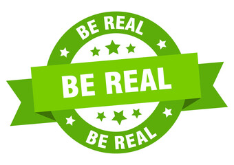 be real round ribbon isolated label. be real sign