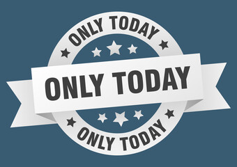 only today round ribbon isolated label. only today sign