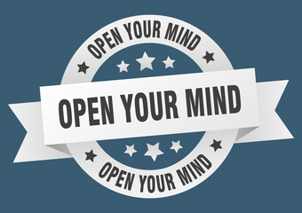 open your mind round ribbon isolated label. open your mind sign