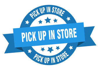 pick up in store round ribbon isolated label. pick up in store sign