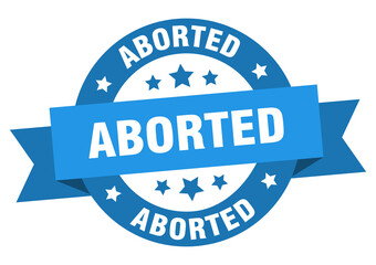 Fototapeta premium aborted round ribbon isolated label. aborted sign