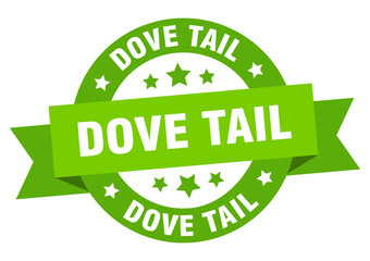 dove tail round ribbon isolated label. dove tail sign