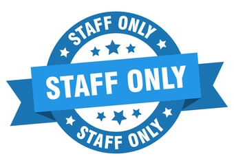 staff only round ribbon isolated label. staff only sign