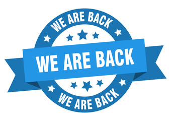 Fototapeta premium we are back round ribbon isolated label. we are back sign