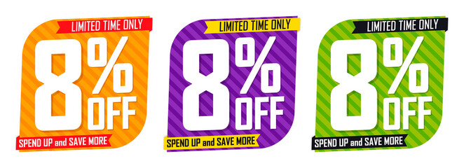 Set Sale 8% off banners, discount tags design template, spend up and save more, vector illustration