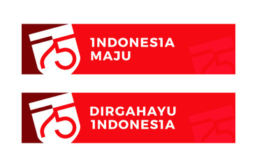 Banner Template Design 75 Years Independence Day of Indonesia (Indonesian Text: Dirgahayu Indonesia, 75 Indonesia Maju). With Official Logo Illustration on Vector. Eps 10.