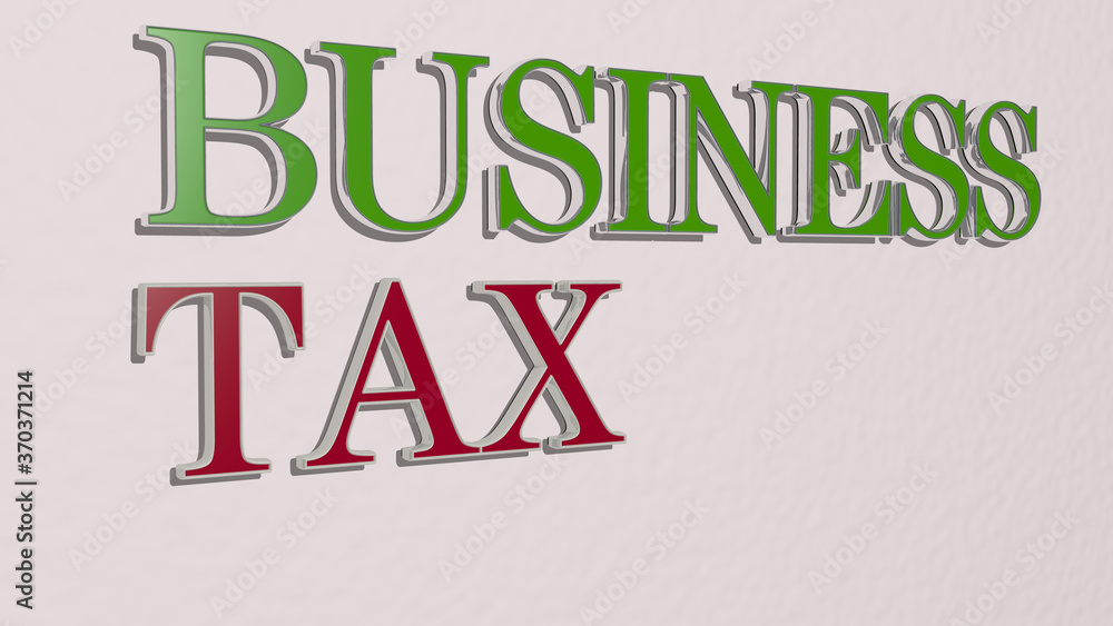 Poster 3d illustration of business tax graphics and text made by metallic dice letters for the related mean