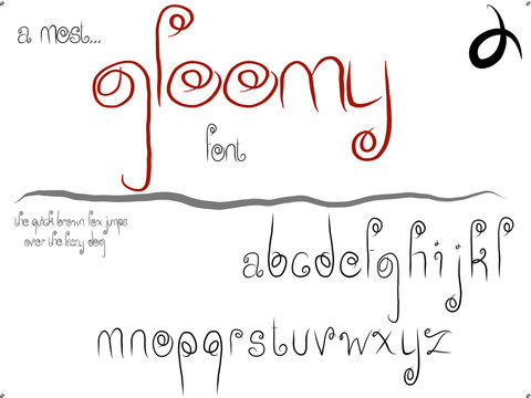 Hand drawn creative font. Gloomy, curly cue style. Authentic handwrittten letters with cute, interesting serifs.  