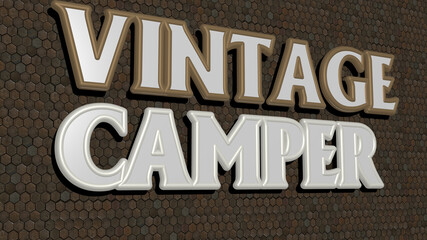 3D graphical image of vintage camper vertically along with text built by metallic cubic letters from the top perspective, excellent for the concept presentation and slideshows. background and