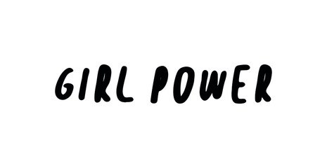Girl power. Feminism quote, woman motivational slogan. Feminist saying. Lettering quote.
