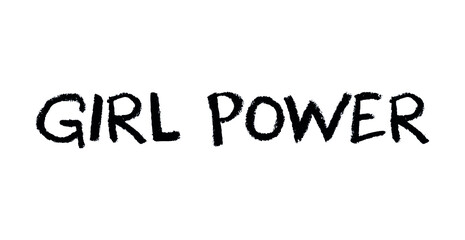 Girl power. Feminism quote, woman motivational slogan. Feminist saying. Lettering quote.