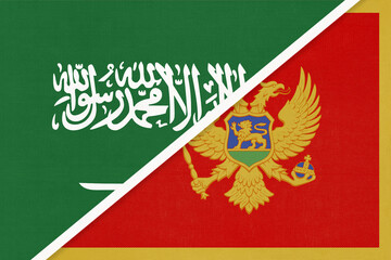 Saudi Arabia and Montenegro, symbol of national flags from textile. Championship between two countries.