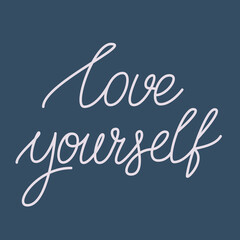 Love yourself. Hand drawn lettering inspirational quote about yourself. Isolated objects on a blue background. Motivational slogan. Vector illustration