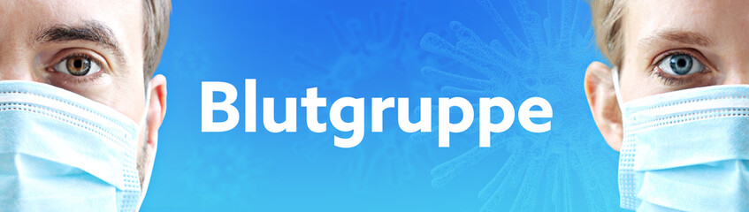 Fototapeta premium Blutgruppe. Gesichter von Mann und Frau mit Mundschutz. Paar mit Maske vor blauen Hintergrund mit Text. Virus, Atemmaske, Corona