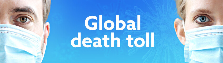 Global death toll. Faces of man and woman with face mask. Couple wearing breathing mask. Blue background with text. Virus, corona, coronavirus