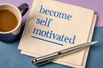 become self motivated inspirational note - handwriting on a napkin with coffee, business, education and personal development concept