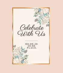 celebrate with us with flowers and leaves in gold frame design, Wedding invitation save the date and engagement theme Vector illustration
