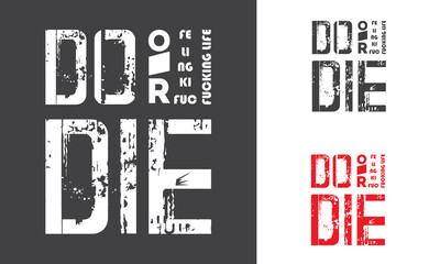 Do or Die Typographic  Modern T-Shirt Design and Vector Pro Illustration