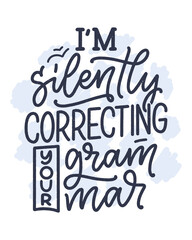 Hand drawn lettering composition about Grammar. Funny slogan. Isolated calligraphy quote. Great design for book cover, postcard, t shirt print or poster. Vector