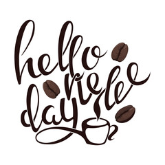 Hello new day. Inspirational, motivational quote. Lettering design decorated with doodle coffee bean. Morning coffee cup. Calligraphic text. Isolated black vector illustration on white background