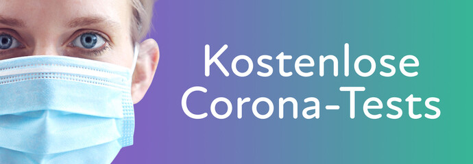 Kostenlose Corona-Tests. Portrait von Frau mit Mundschutz/Atemmaske. Text auf Hintergund (türkis/lila). Coronavirus	