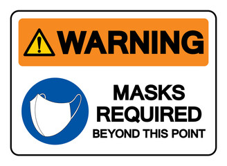 Warning Mask Required Beyond This Point Symbol Sign,Vector Illustration, Isolated On White Background Label. EPS10