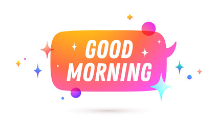 Good Morning. Speech bubble. Set of chat message, cloud talk, speech bubble. White speech bubble, cloud talk isolated silhouette with text Good Morning. Vector Illustration